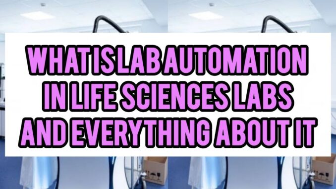 What Is Lab Automation In Life Sciences Labs What Is Lab Automation In Life Sciences Labs