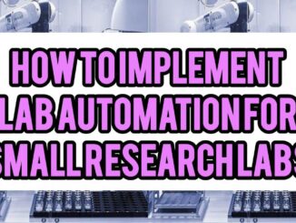 How To Implement Lab Automation for Small Research Labs