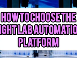 How To Choose the Right Lab Automation Platform
