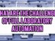 What Are The Challenges of Full Laboratory Automation